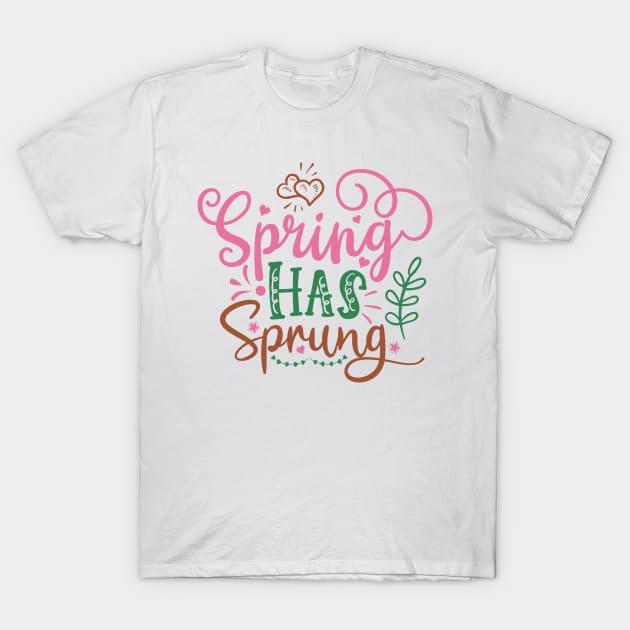 Spring Has T-Shirt by Hashop